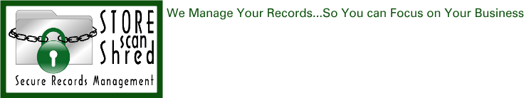 We Manage Your Records...So You can Focus on Your Business